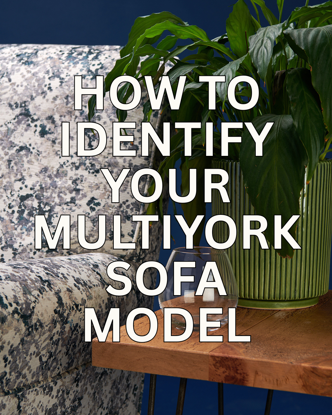 How To Identify Your Multiyork Sofa Model