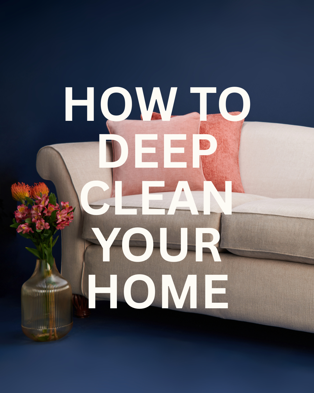 How To Deep Clean Your Home